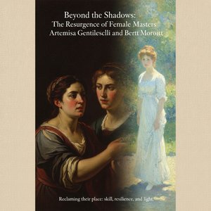 Beyond the Shadows: The Resurgence of Female Masters Artemisia Gentileschi and Berthe Morisot