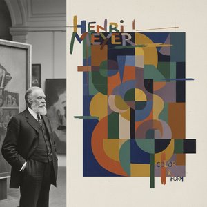 Henri Meyer: Navigating Modernity Through Color & Form – A Comprehensive Exploration