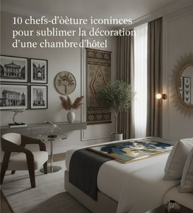 10 Iconic Masterpieces to Elevate Your Hotel Room Decor