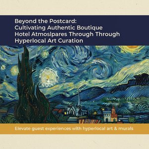 Beyond the Postcard: Cultivating Authentic Boutique Hotel Atmospheres Through Hyperlocal Art Curation