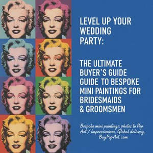 Level Up Your Wedding Party: The Ultimate Buyer’s Guide to Bespoke Mini Paintings for Bridesmaids & Groomsmen