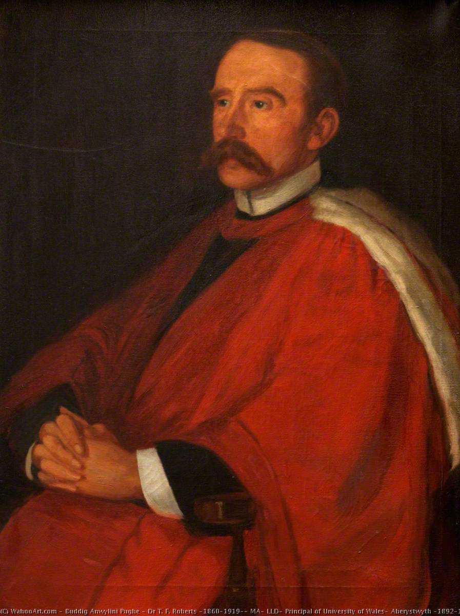 Dr T. F. Roberts (1860–1919), Ma, Lld, Principal Of University Of Wales, Aberystwyth (1892–1919) — Buddig Anwylini Pughe