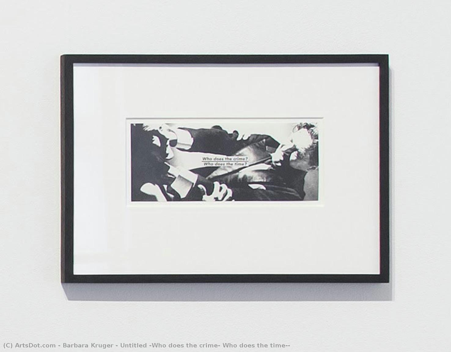 Untitled (who Does The Crime? Who Does The Time?) — Barbara Kruger