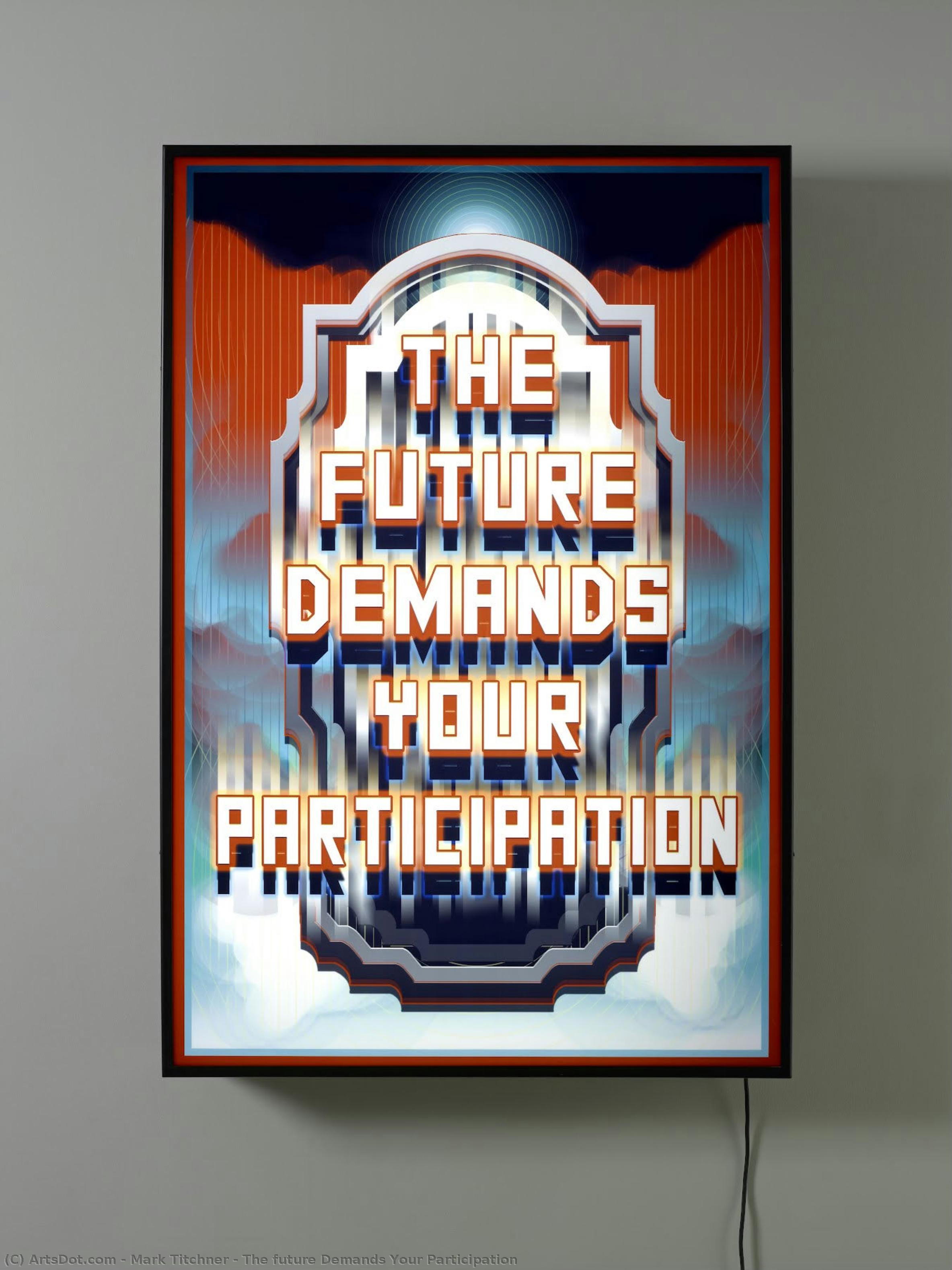 The Future Demands Your Participation — Mark Titchner