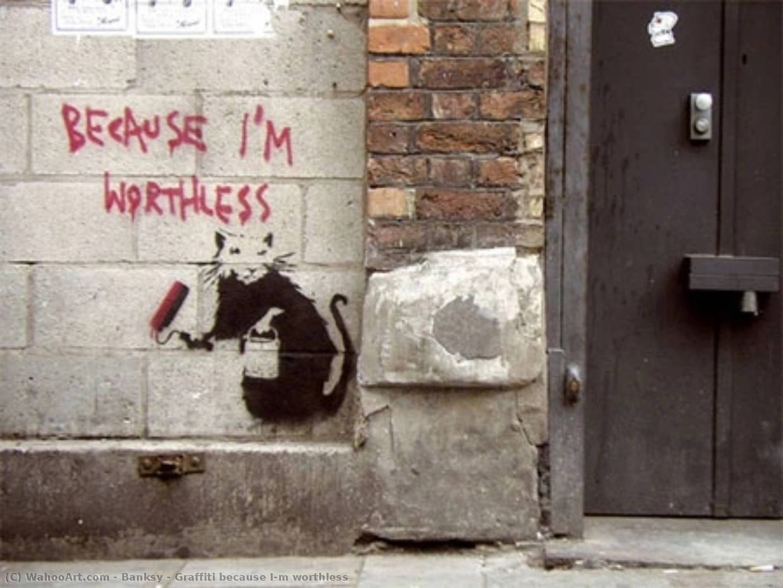 Graffiti Because I'm Worthless — Banksy