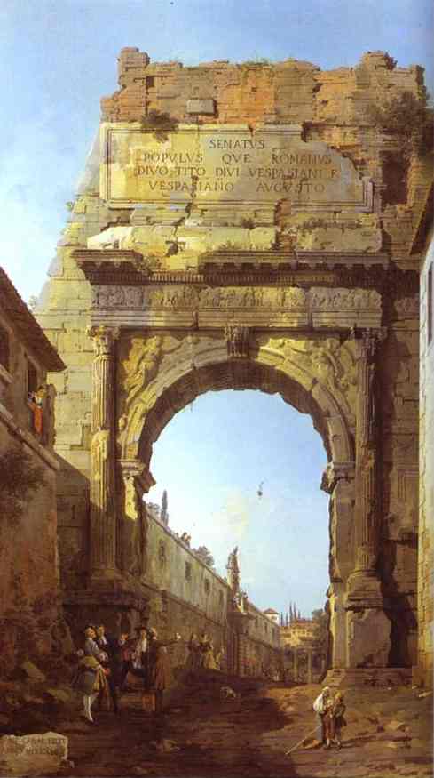 Rome - The Arch Of Titus — Canaletto