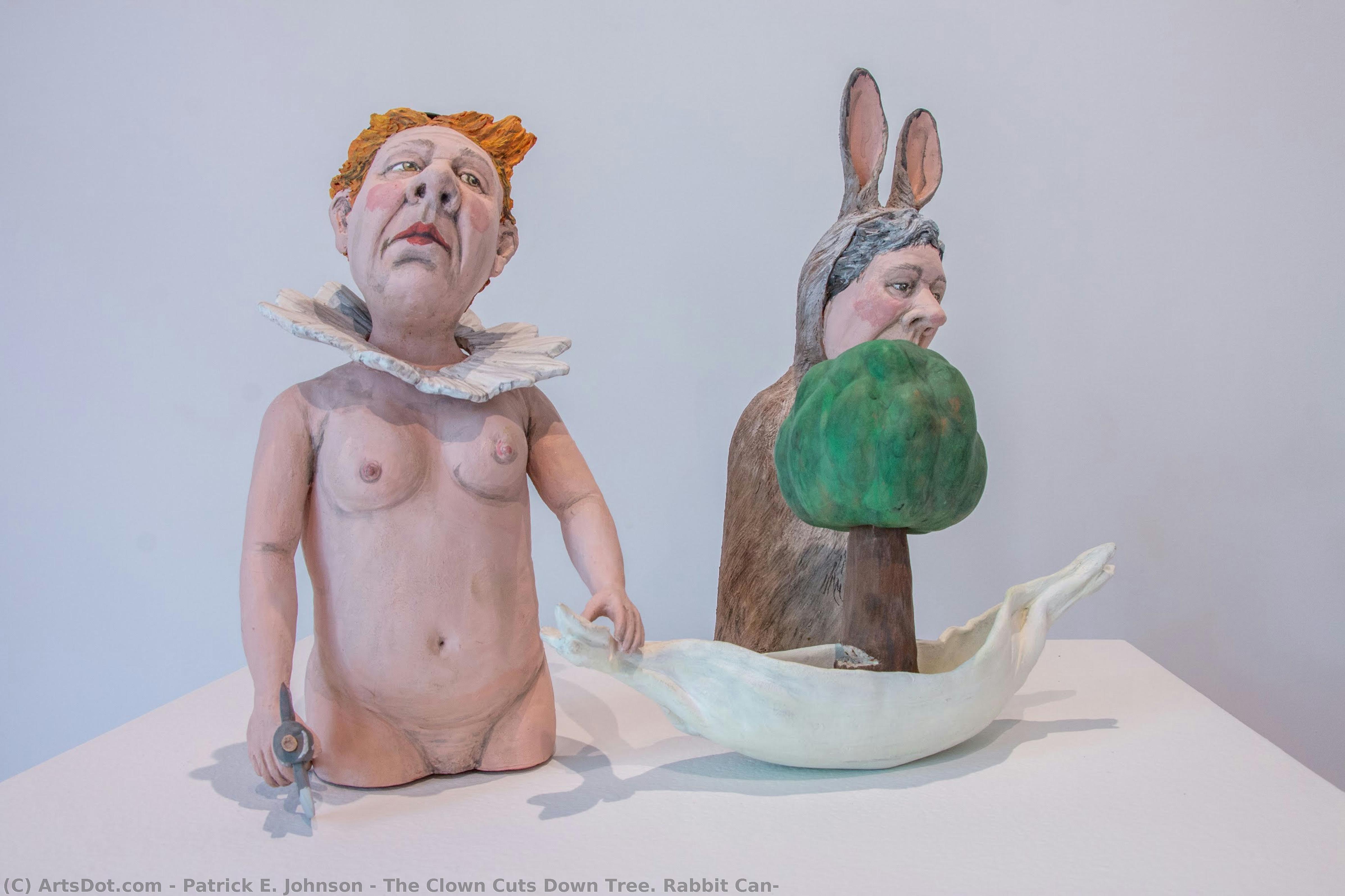 The Clown Cuts Down Tree. Rabbit Can — Patrick E. Johnson
