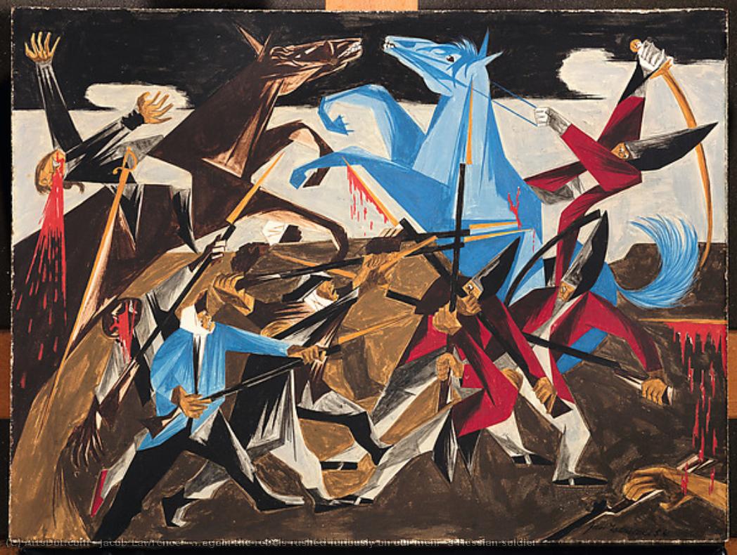 ...again The Rebels Rushed Furiously On Our Men. -a Hessian Soldier — Jacob Lawrence