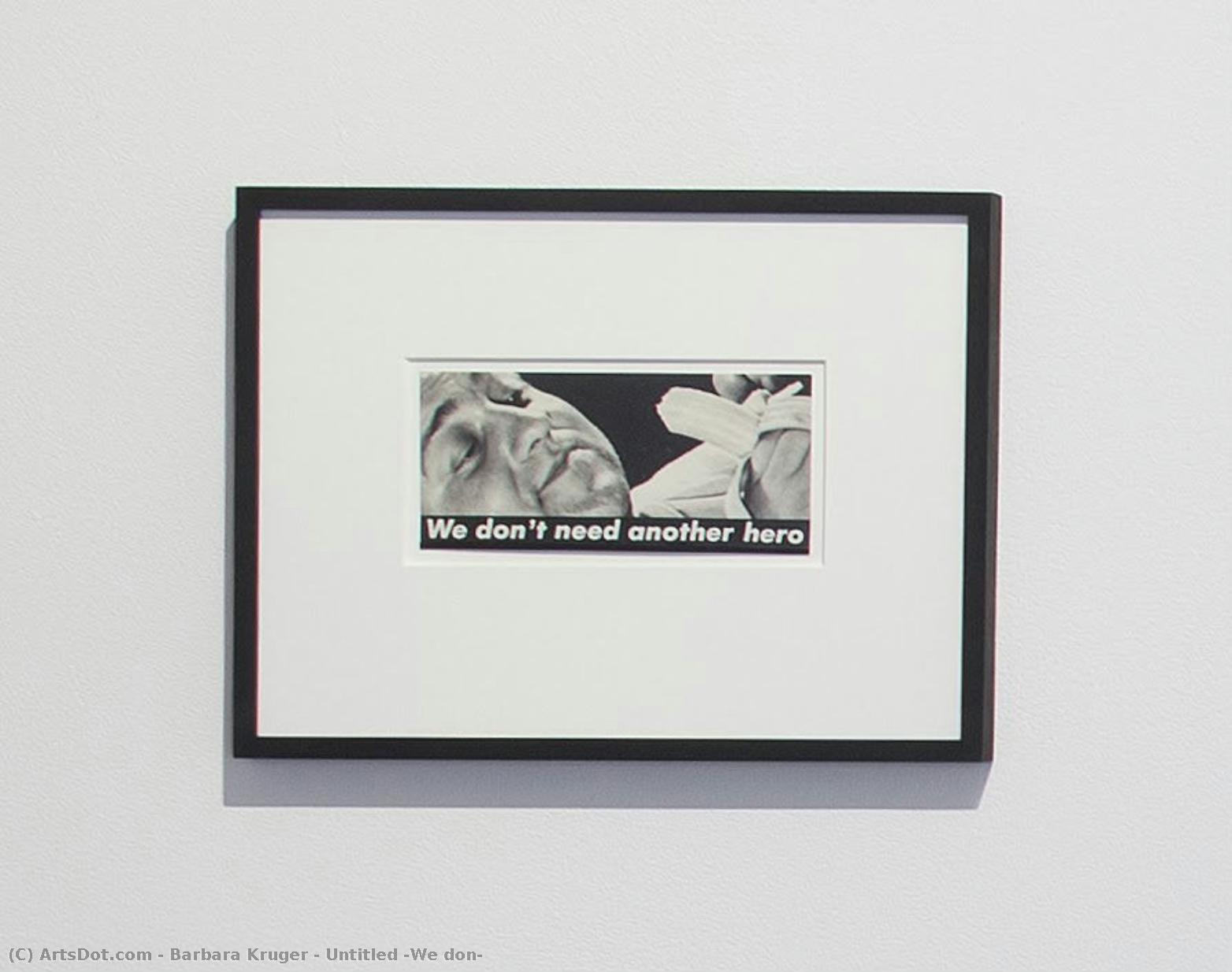 Untitled (we Don — Barbara Kruger