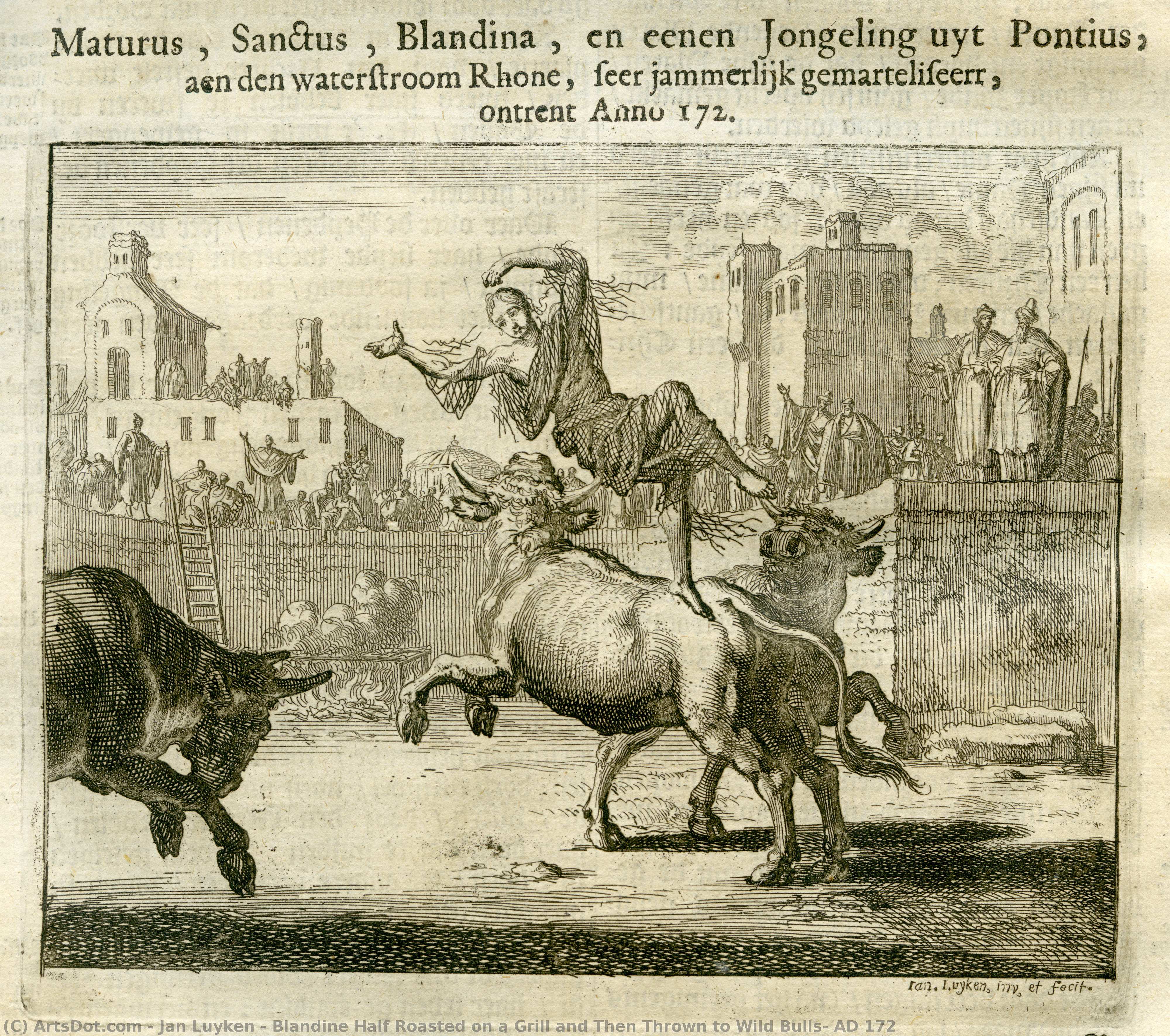 Blandine Half Roasted On A Grill And Then Thrown To Wild Bulls, Ad 172 — Jan Luyken