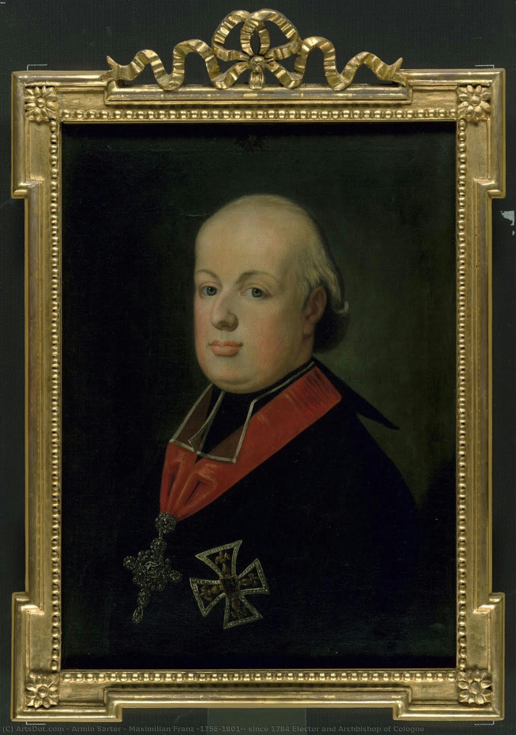 Maximilian Franz (1756-1801), Since 1784 Elector And Archbishop Of Cologne — Armin Sarter