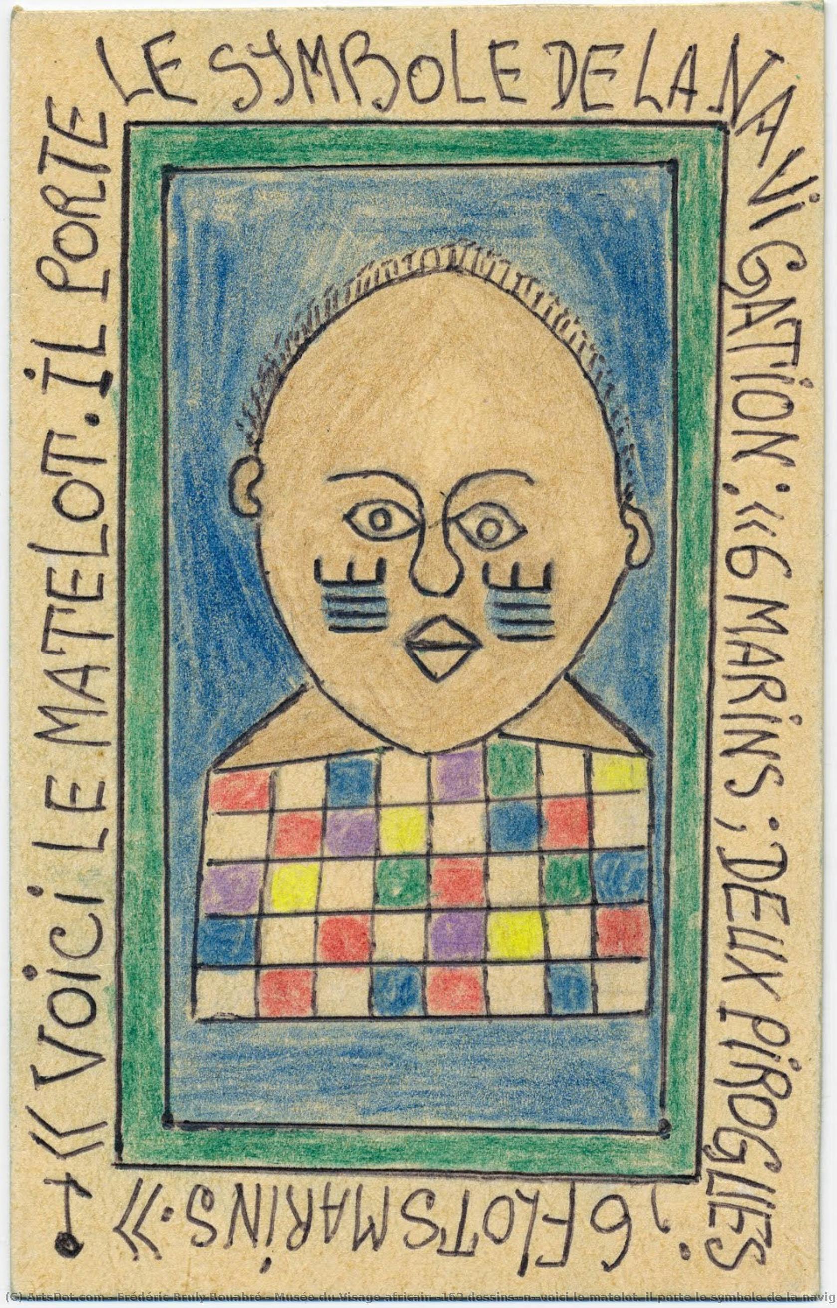 Musée Du Visage Africain (162 Dessins)\n<<voici Le Matelot. Il Porte Le Symbole De La Navigation : — Frédéric Bruly Bouabré