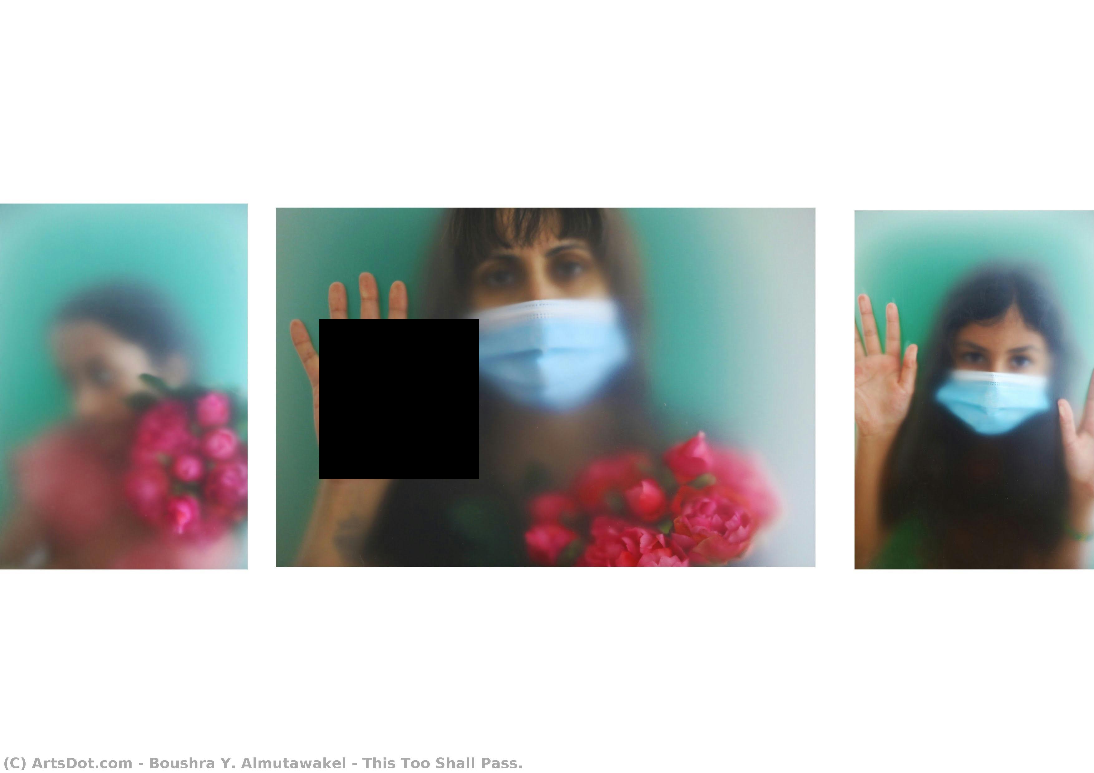 This Too Shall Pass. — Boushra Y. Almutawakel