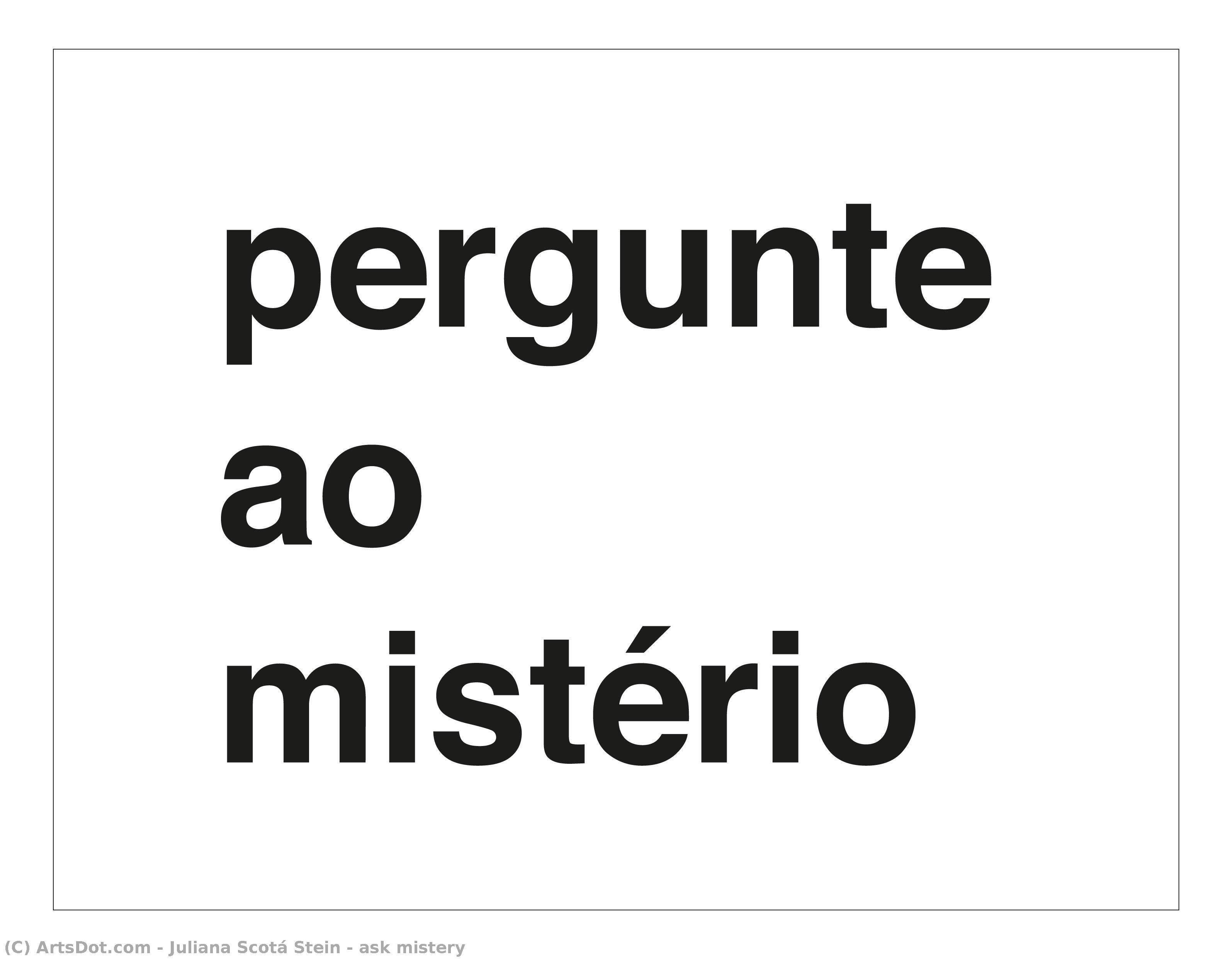 Ask Mistery — Juliana Scotá Stein