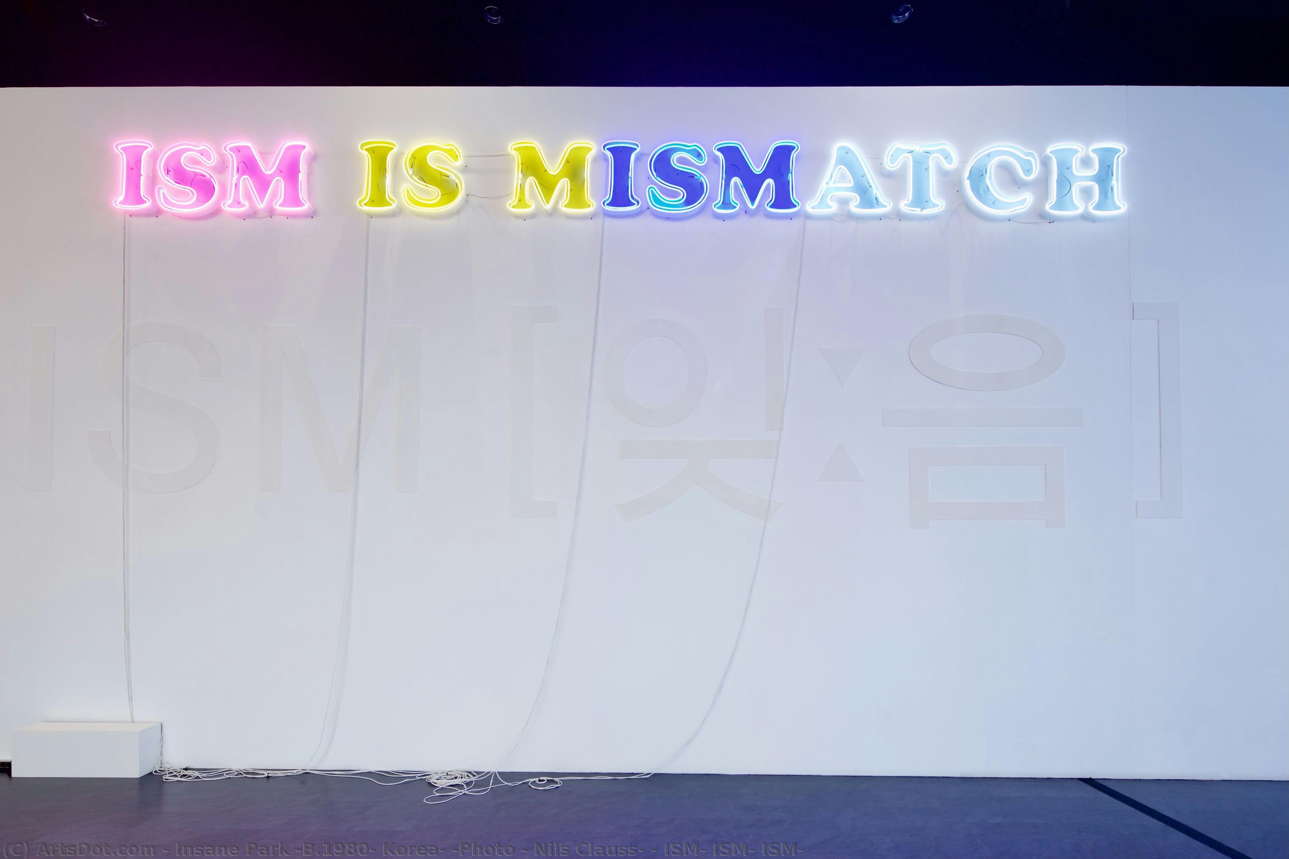 Ism, Ism, Ism! — Insane Park (b.1980, Korea) (photo : Nils Clauss)