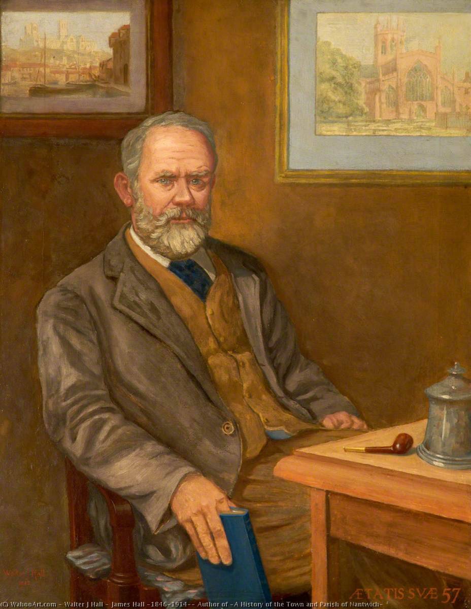 James Hall (1846–1914), Author Of 'a History Of The Town And Parish Of Nantwich' — Walter J Hall