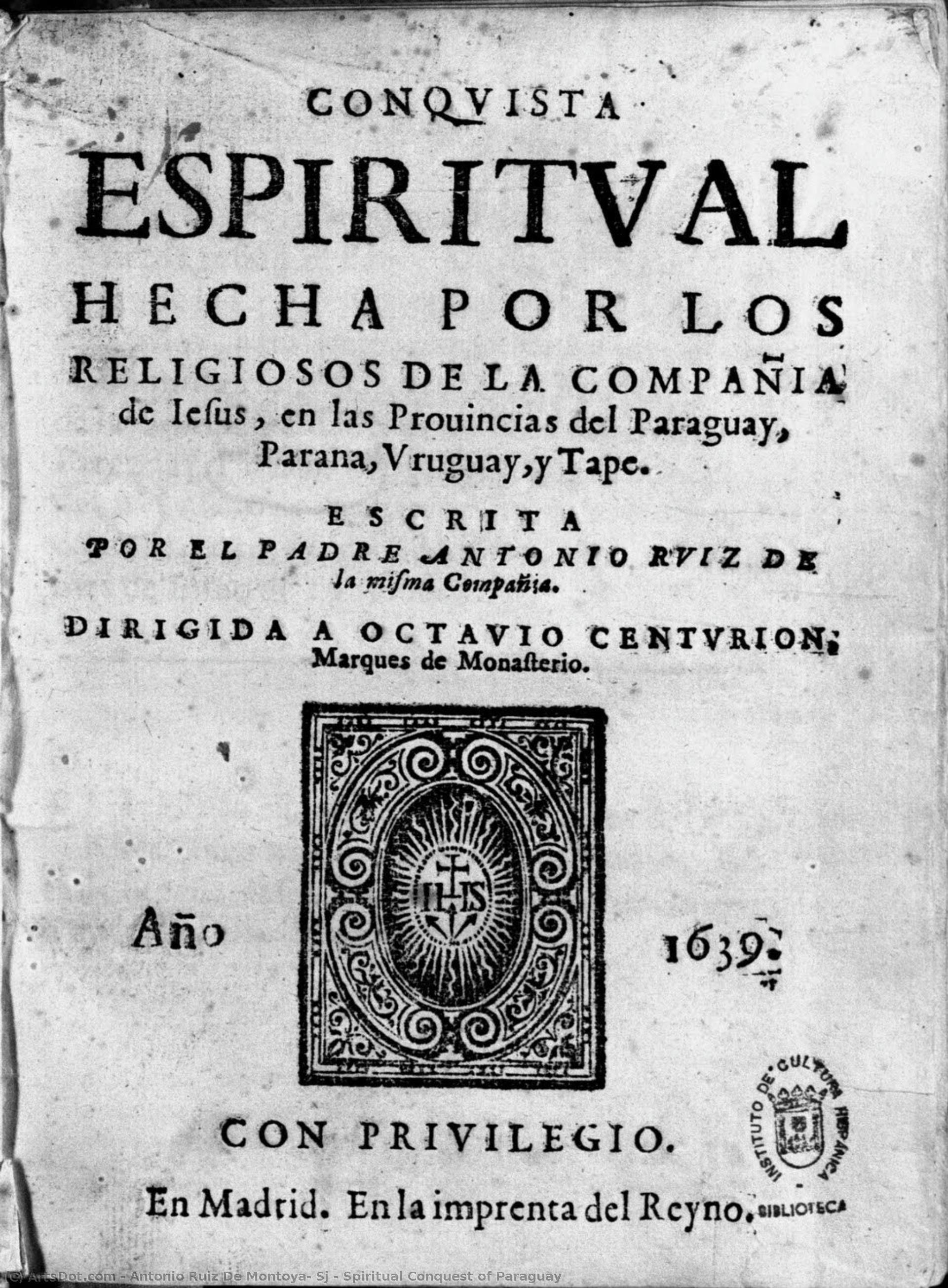 Spiritual Conquest Of Paraguay — Antonio Ruiz De Montoya, Sj