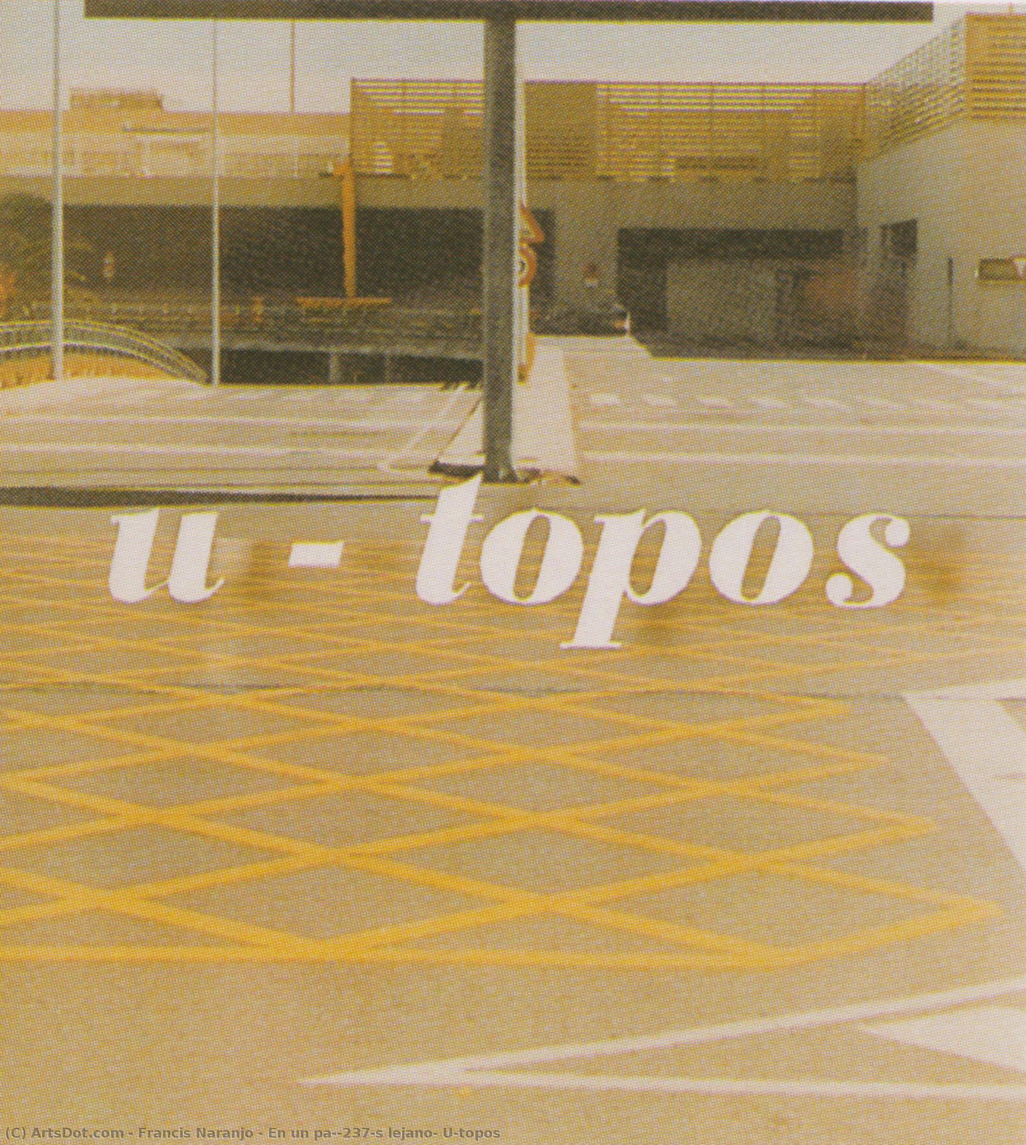 En Un País Lejano, U-topos — Francis Naranjo