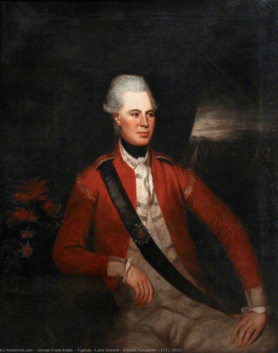 Captain (later General) William Macarmick (1742–1815) — George Keith Ralph
