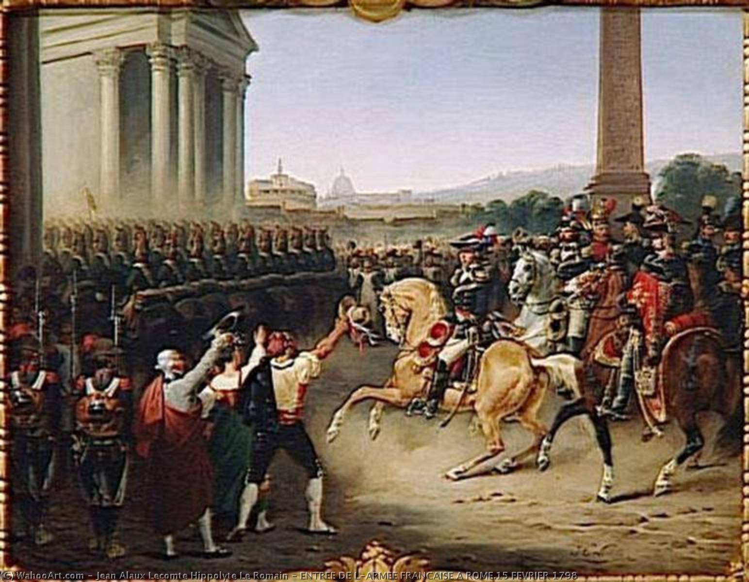 Entree De L'armee Francaise A Rome.15 Fevrier 1798 — Jean Alaux Lecomte Hippolyte Le Romain