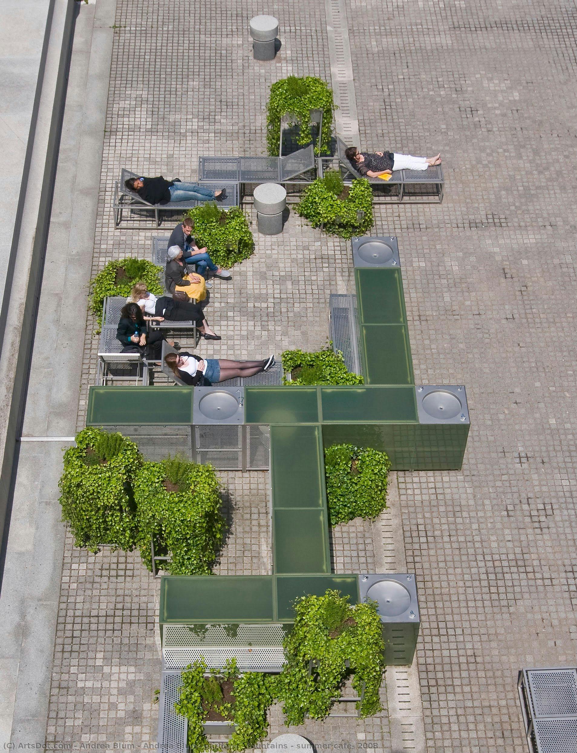 Andrea Blum: Gardens + Fountains + Summer Café, 2008 — Andrea Blum