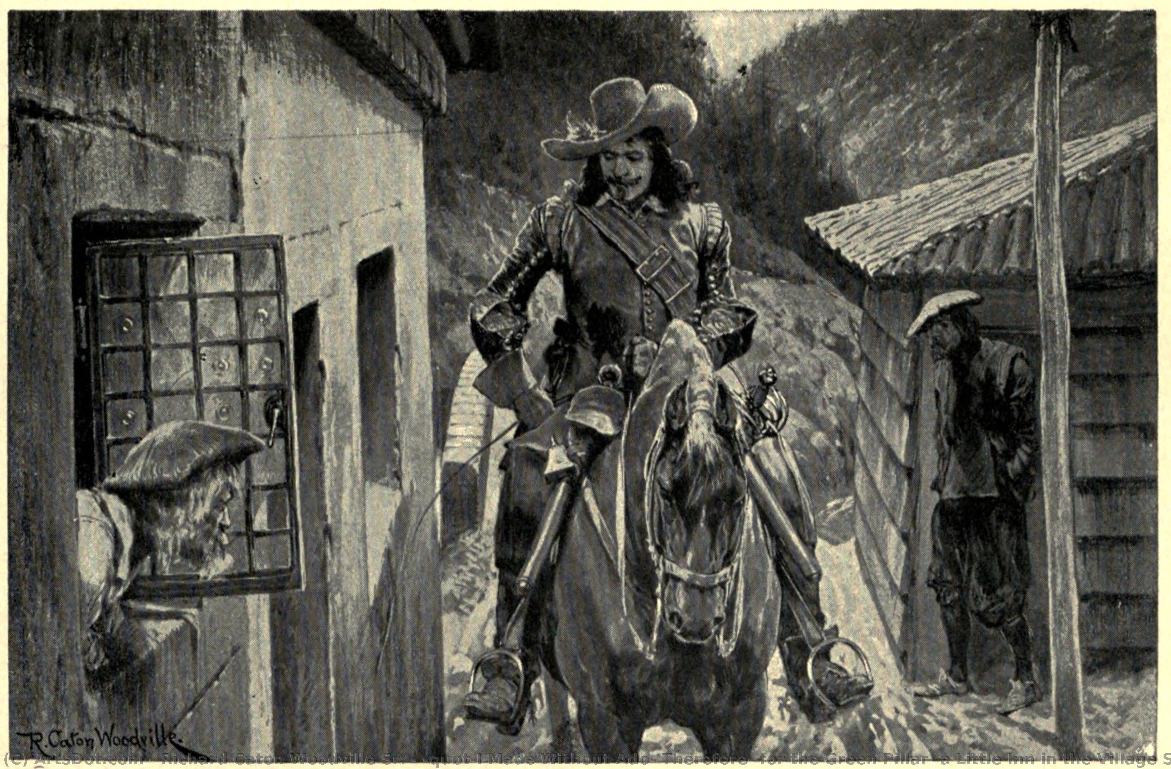 "i Made Without Ado, Therefore, For The Green Pillar, A Little Inn In The Village Street" — Richard Caton Woodville