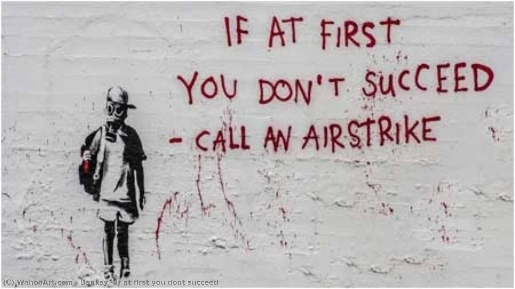 If At First You Dont Succeed — Banksy