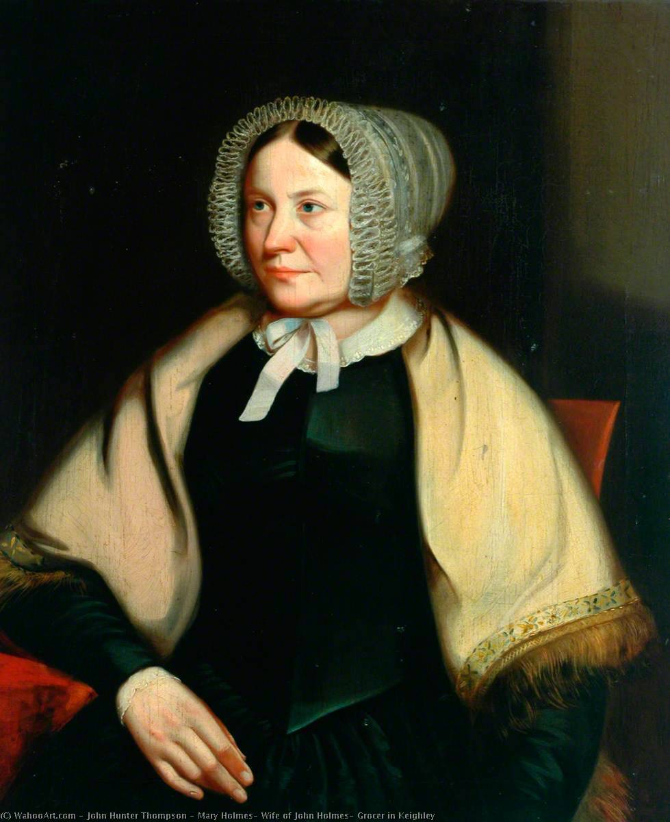 Mary Holmes, Wife Of John Holmes, Grocer In Keighley — John Hunter Thompson
