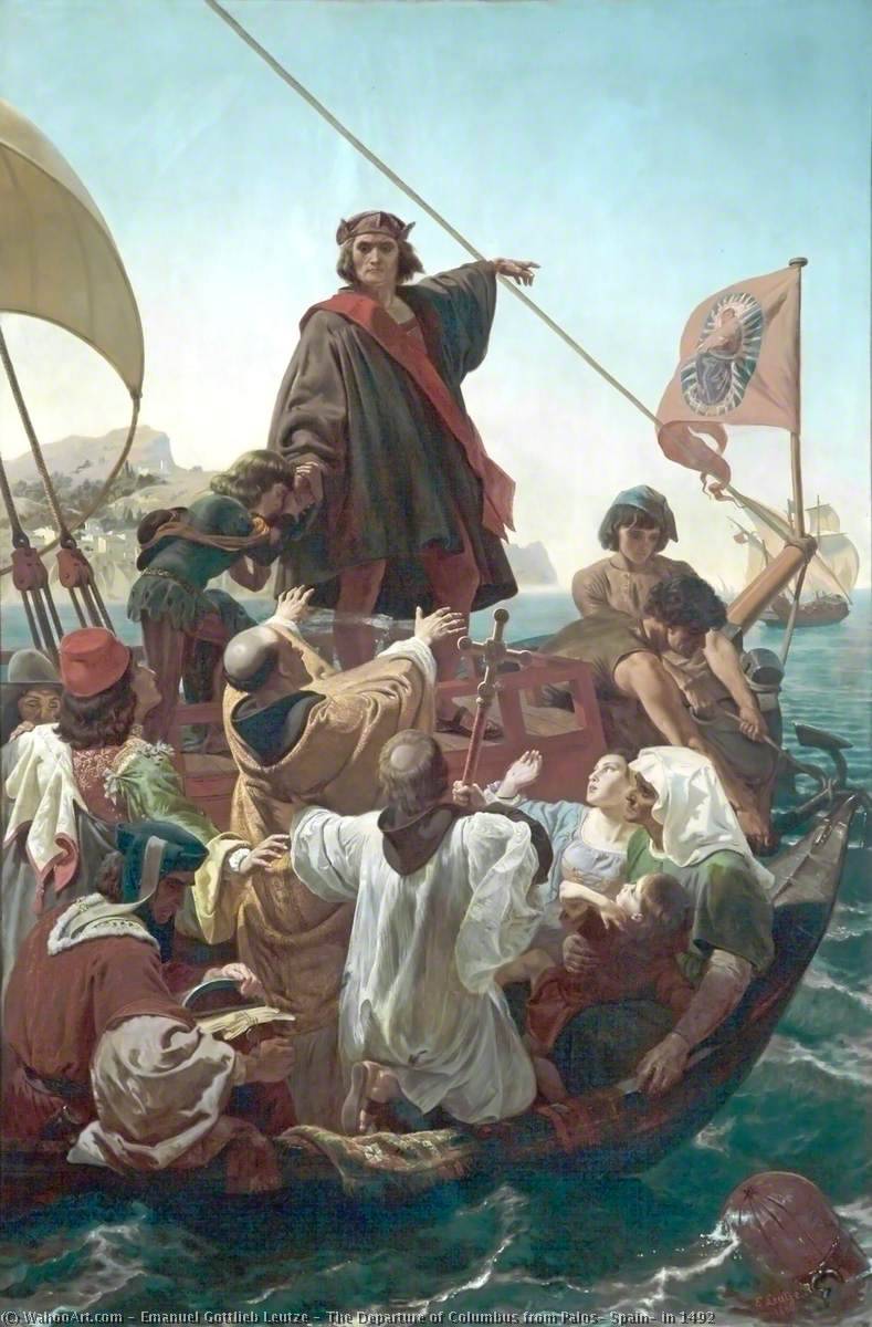 The Departure Of Columbus From Palos, Spain, In 1492 — Emanuel Gottlieb Leutze