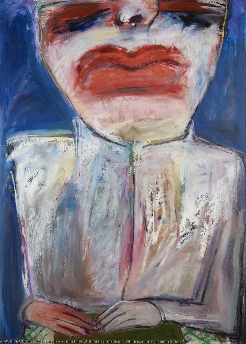 'thou Knowst Thou Hast Made Me With Passions Wild And Strong' No.2 — Lys Hansen