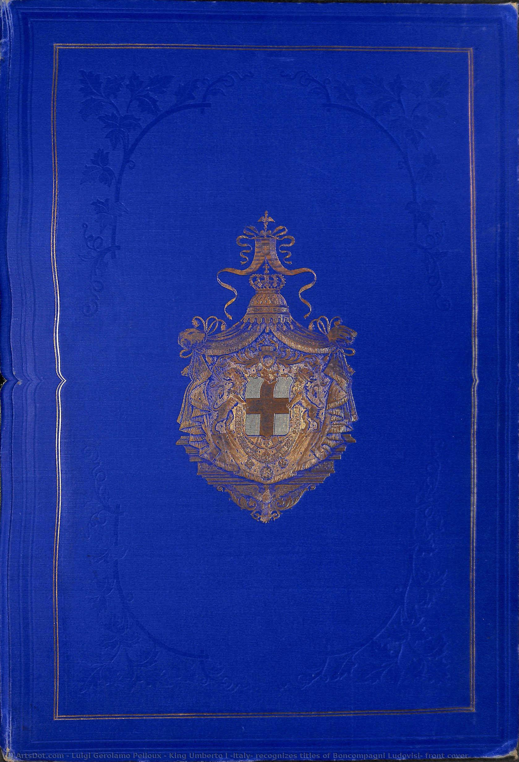 King Umberto I (italy) Recognizes Titles Of Boncompagni Ludovisi: Front Cover — Luigi Gerolamo Pelloux