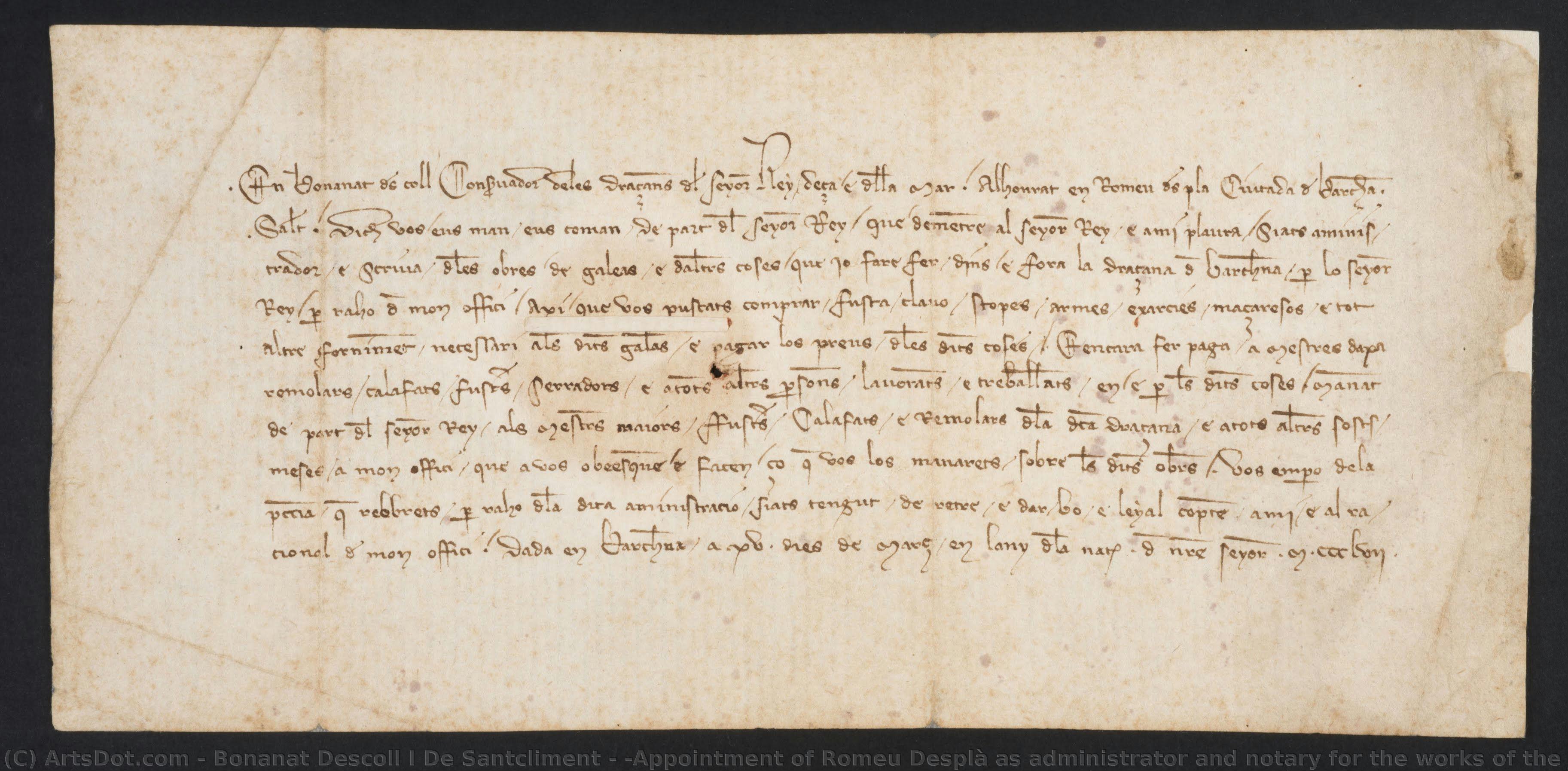 [appointment Of Romeu Desplà As Administrator And Notary For The Works Of The Galleys At The Drassanes (shipyards) Of Barcelona]\n\nappointment — Bonanat Descoll I De Santcliment