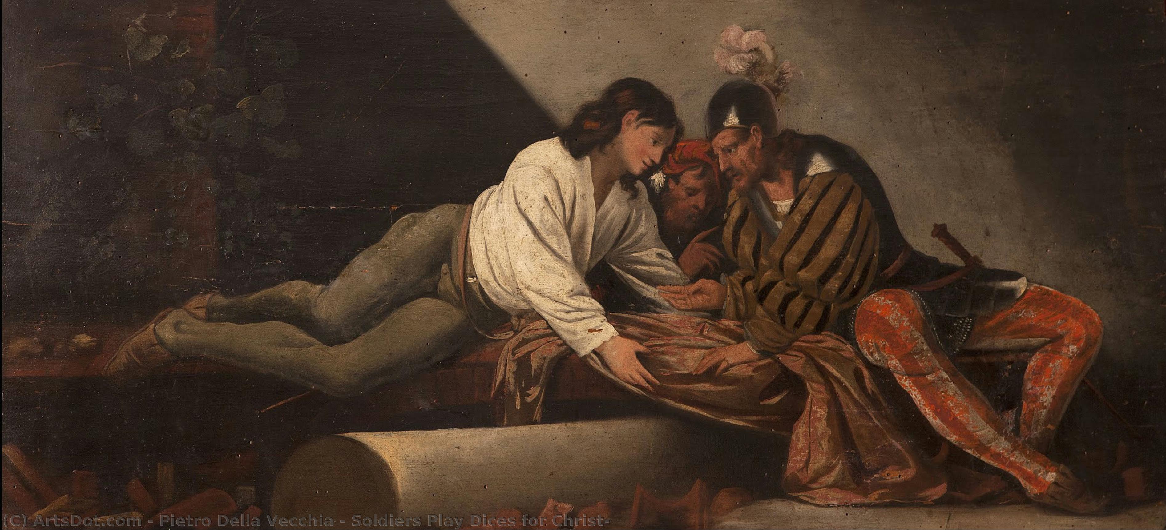 Soldiers Play Dices For Christ — Pietro Della Vecchia