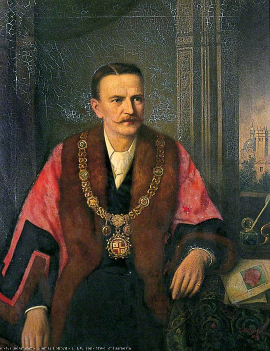 J. H. Wilson, Mayor Of Harrogate — Thomas Holroyd