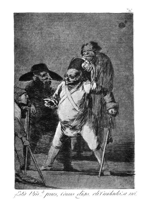 Sei Doch … Nun, Wie Ich Ihnen Gesagt Habe. Ach! Vorsicht Oder… — Francisco José De Goya Y Lucientes