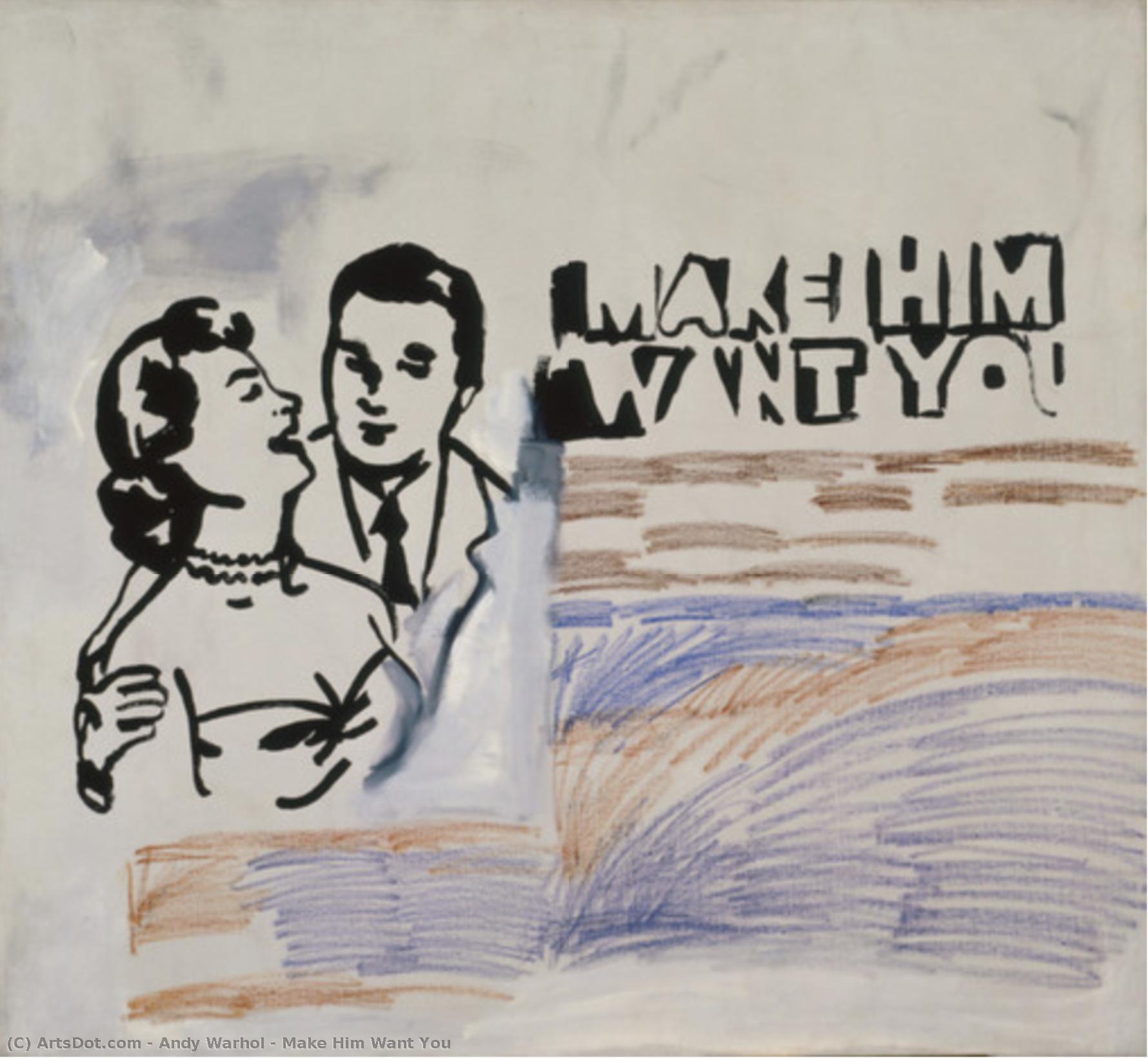 Make Him Want You — アンディ・ウォーホル