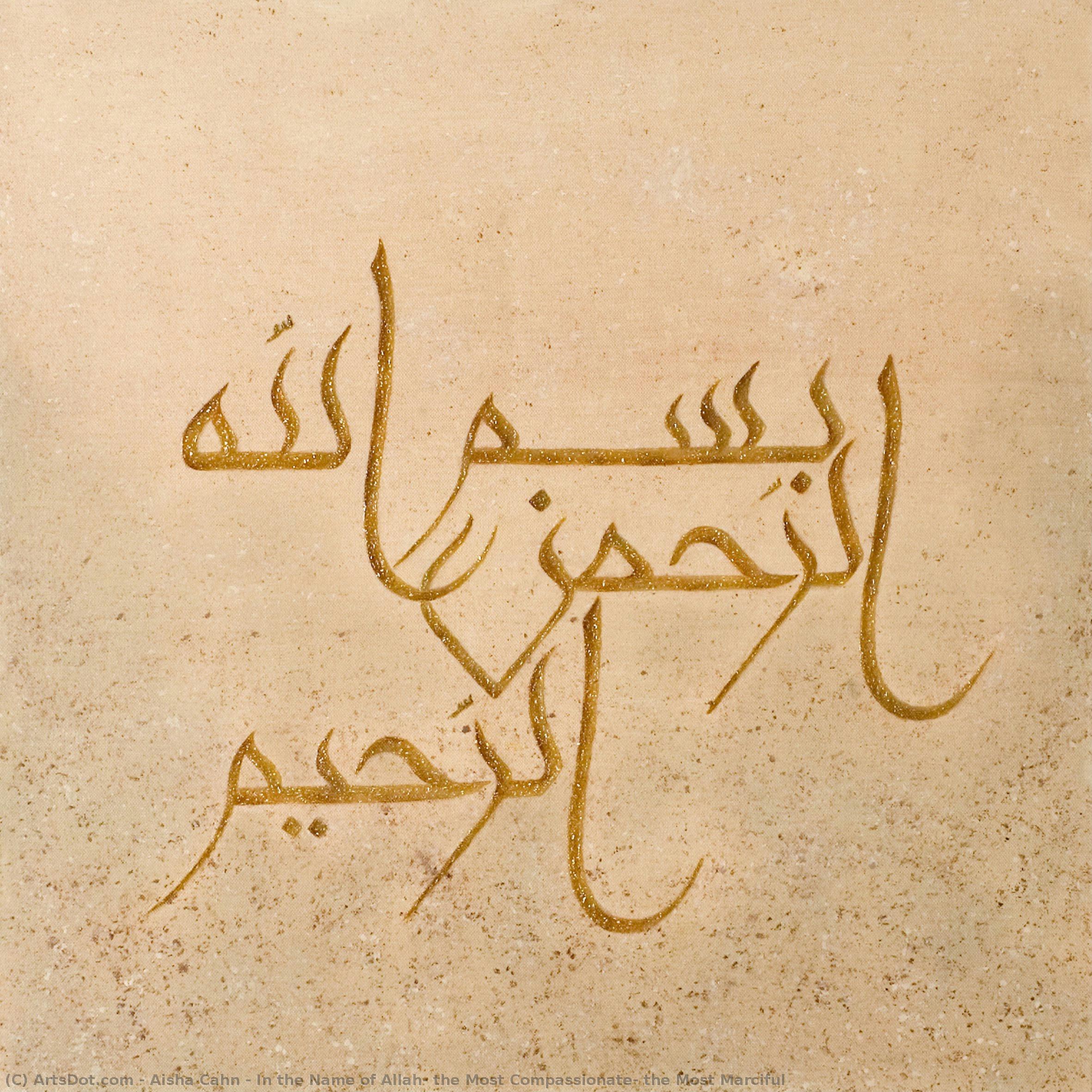 In The Name Of Allah, The Most Compassionate, The Most Marciful — Aisha Cahn