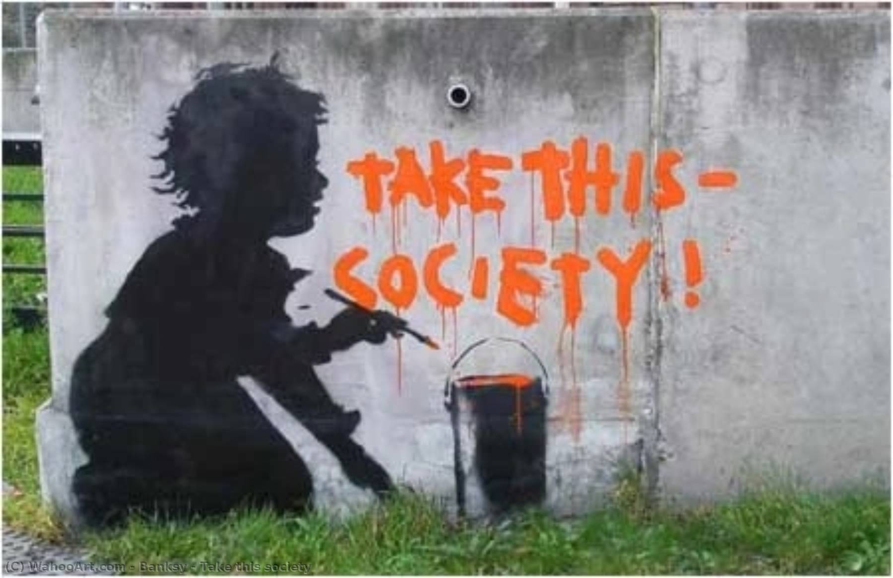 Take This Society — Banksy