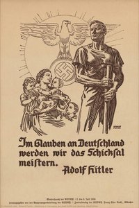 Believing In Germany, We Shall Fulfill Our Destiny. Adolf Hitler — Robert Fuchs, Propaganda Art