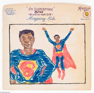 I'm Superman B W Blind In One Eye Mingering Mike — Mingering Mike