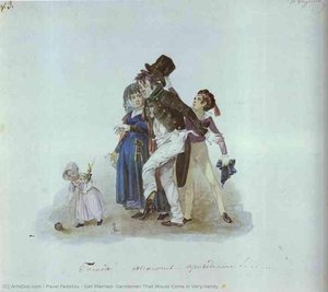 Get Married, Gentlemen That Would Come In Very Handy — Pavel Fedotov