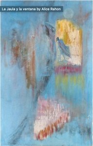 La Jaula Y La Ventana — Alice Marie Yvonne Philippot