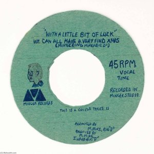Minger Records Two Is A Couple Three Is, With A Little Bit Of Luck We Can All Have A Very Find Xmas (mingering Mike Big D) — Mingering Mike
