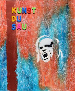 Kunst Du Sau, Vers.2 — Malte Sonnenfeld