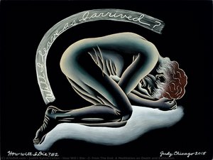 How Will I Die? #2, From The End: A Meditation On Death And Extinction — Judy Chicago