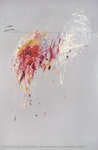 Nine Discourses On Commodus, Part V — Cy Twombly