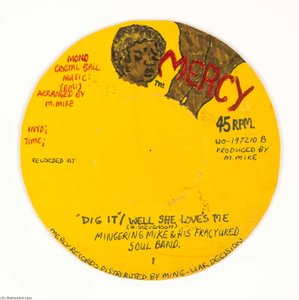 Mercy Dig It Well She Love's Me, Mingering Mike His Fractured Soul Band — Mingering Mike