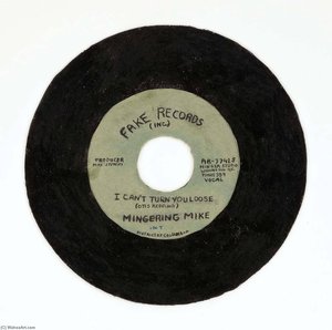 Fake Records (inc.) I Can't Turn You Loose Sing A Song Any Kind Of Song — Mingering Mike