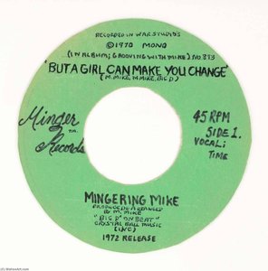 Minger Records Mingering Mike, But A Girl Can Make You Change Side 1 — Mingering Mike