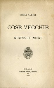 Cose Vecchie, Impressioni Nuove — Sofia Albini Bisi